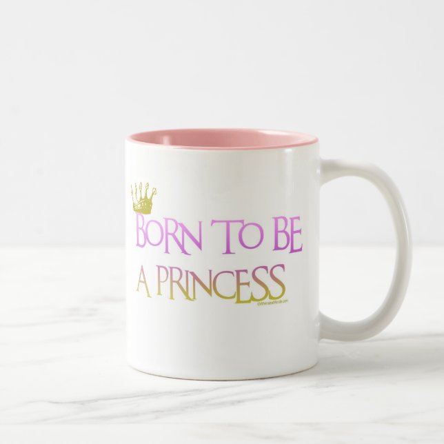 BORN TO BE A PRINCESS Two-Tone COFFEE MUG (Right)