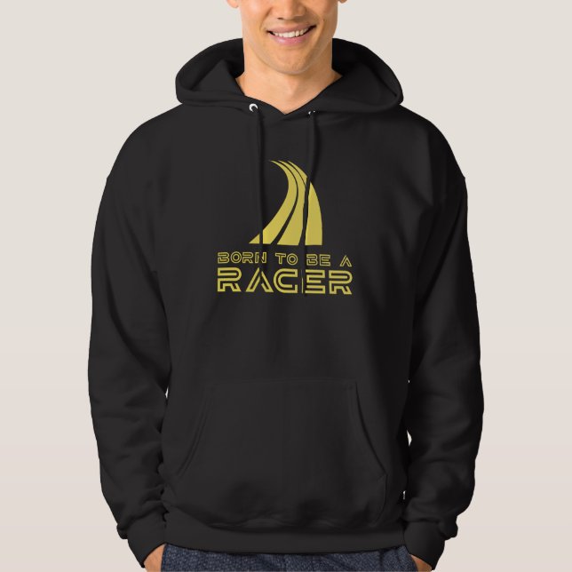 Born To Be A Racer Hoodie (Front)