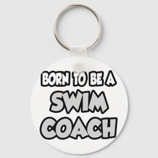 Born To Be A Swim Coach Keychain