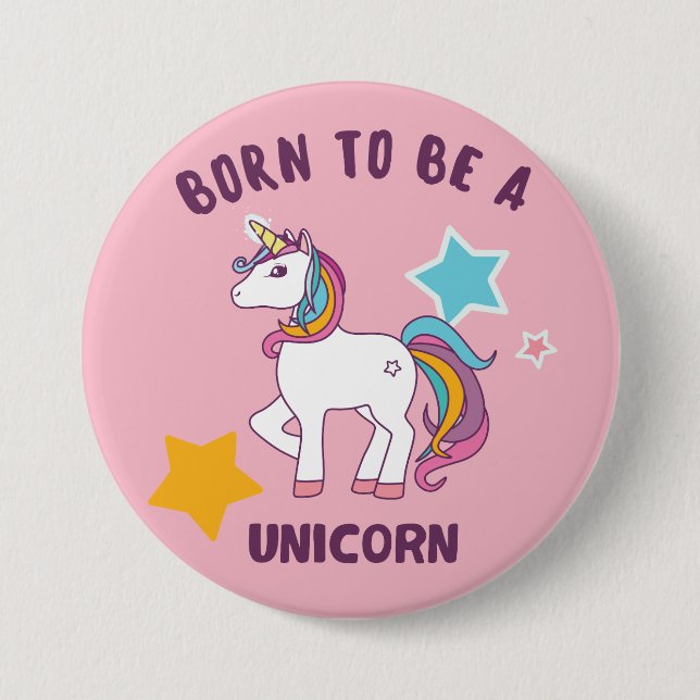 Born to be a Unicorn 3 Inch Round Button (Front)