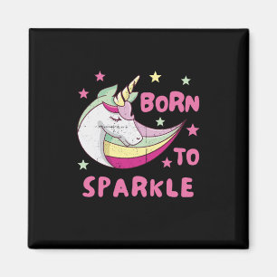 Born to Be a Unicorn Magical Sparkle      Magnet