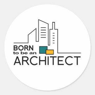 Born To be an Architect Classic Round Sticker