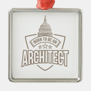 Born To be an Architect Metal Ornament