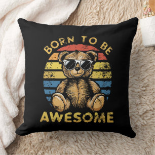 Born to Be Awesome Teddy Bear – Retro Cool Bear Throw Pillow