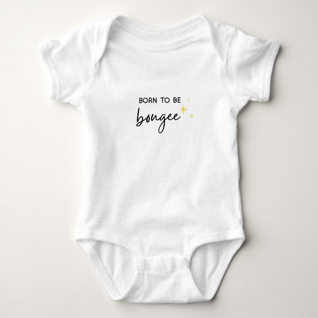 Born to be Bougee One Piece Bodysuit  (Front)