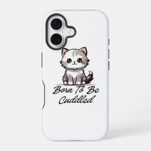 "Born To Be Cuddled Cute Kitten Phone Case" iPhone 16 Case