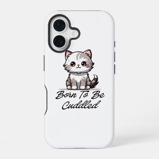 "Born To Be Cuddled Cute Kitten Phone Case" iPhone 16 Case (Back)