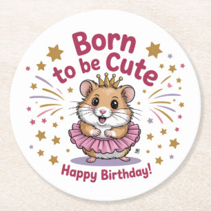 Born to Be Cute Hamster Birthday Girl Round Paper Coaster