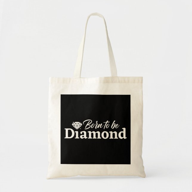 Born To Be Diamond Tote Bag (Front)