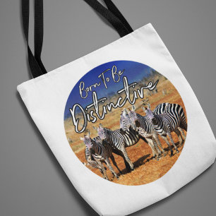 "Born To Be Distinctive" Zebra Art Tote Bag