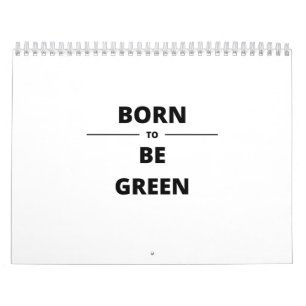 BORN TO BE GREEN CALENDAR