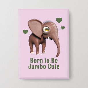 Born to Be Jumbo Cute Baby Elephant Custom