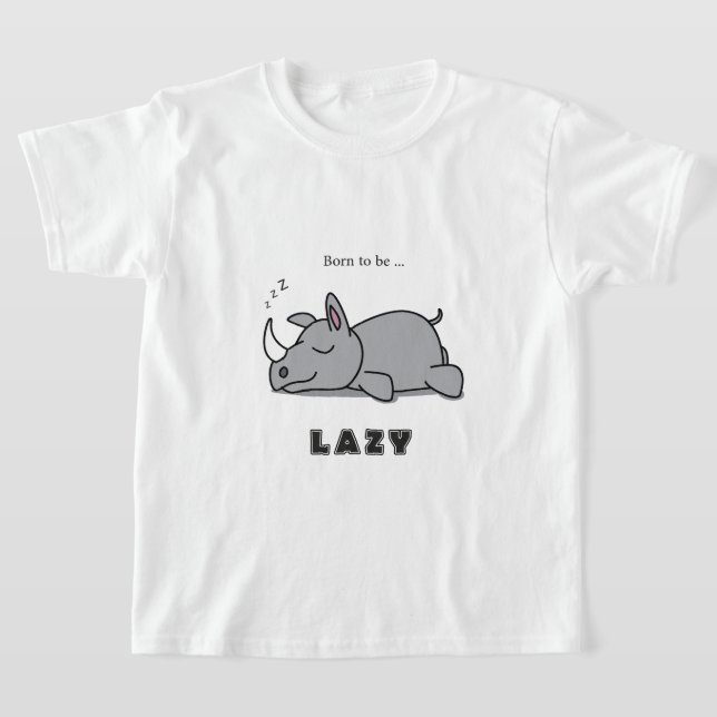 Born to be lazy T-Shirt (Laydown)