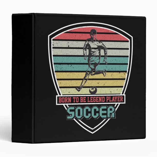 Born to be legend player soccer 3 ring binder (Front/Spine)