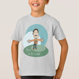 Born to be loved  T-Shirt