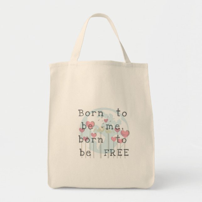 Born to be Me/Free Grocery Tote (Front)