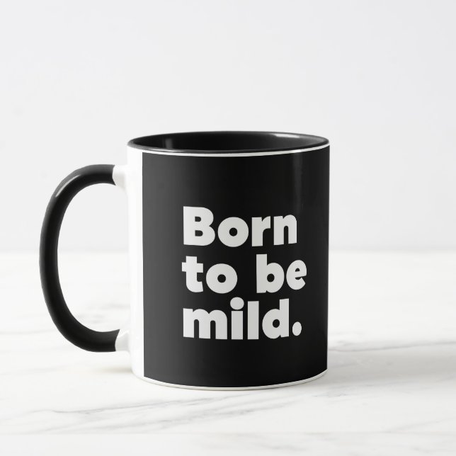 Born To Be Mild Mug (Left)