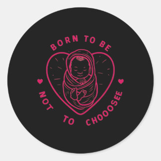 Born To Be Not To Choose Sticker 