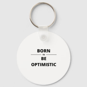 BORN TO BE OPTIMISTIC KEYCHAIN