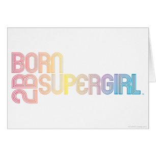 Born to Be Supergirl