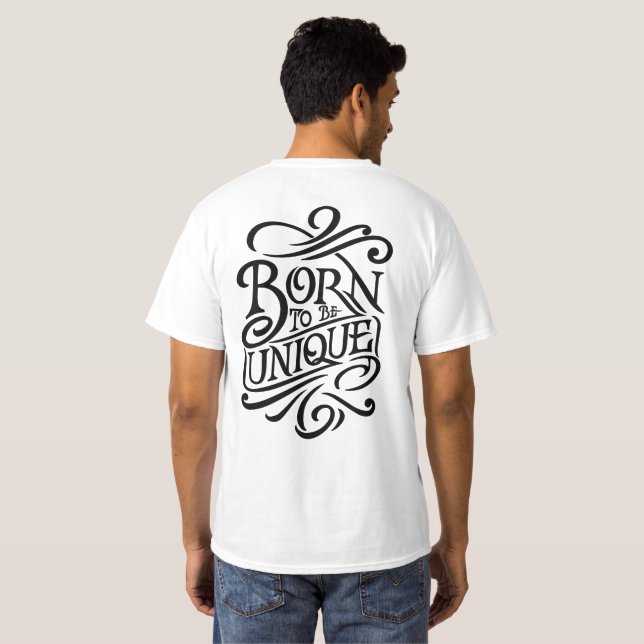 Born to be Unique T-Shirt (Back Full)