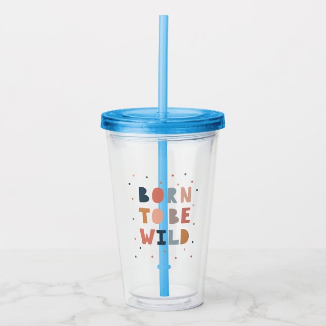 Born to be Wild Acrylic Tumbler (Front)