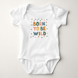 Born To Be Wild Baby Bodysuit