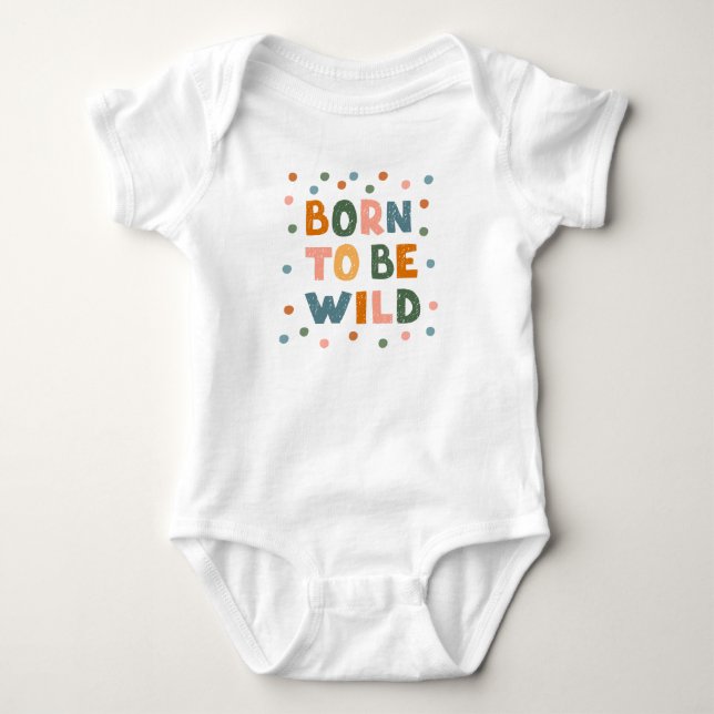 Born To Be Wild Baby Bodysuit (Front)