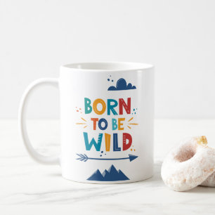 Born To Be Wild Coffee Mug
