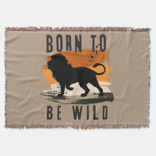 Born to be wild Lion Animal Throw Blanket
