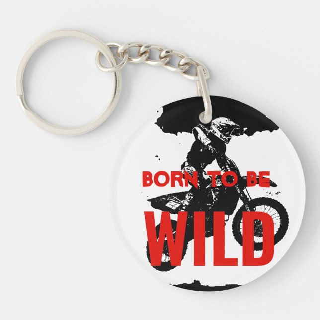 Born to be Wild Motocross Motorcycle Sport Keychain (Front)