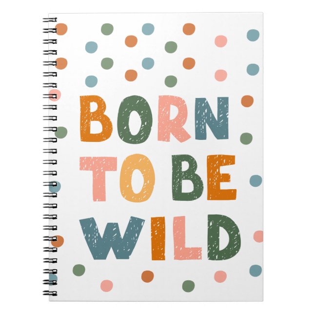 Born To Be Wild Notebook (Front)