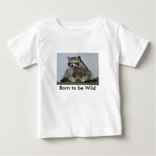 Born to be Wild Raccoon Shirt