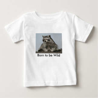 Born to be Wild Raccoon Shirt