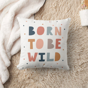 Born to be Wild Throw Pillow