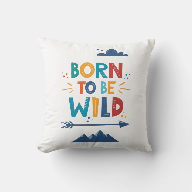Born To Be Wild Throw Pillow (Front)