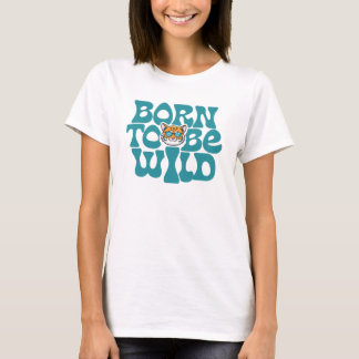 Born to Be Wild Tiger T-Shirt