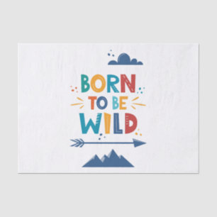 Born To Be Wild Tissue Paper