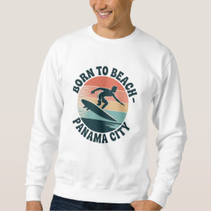 Born to Beach Panama City Sweatshirt
