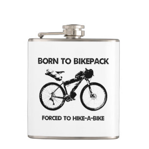 Born To Bikepack Forced To Hike-A-Bike Hip Flask