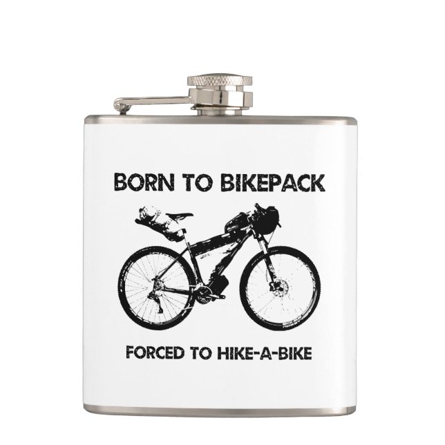 Born To Bikepack Forced To Hike-A-Bike Hip Flask (Front)