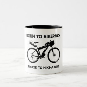 Born To Bikepack Forced To Hike-A-Bike Two-Tone Coffee Mug