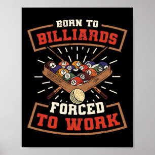 Born To Billards Forced To Work Billard Player Sno Poster