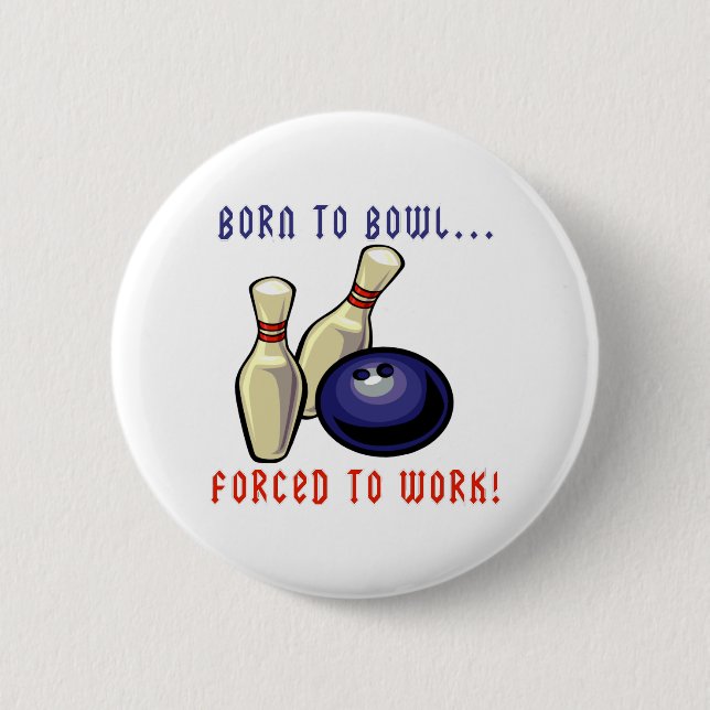 Born To Bowl 2 Inch Round Button (Front)