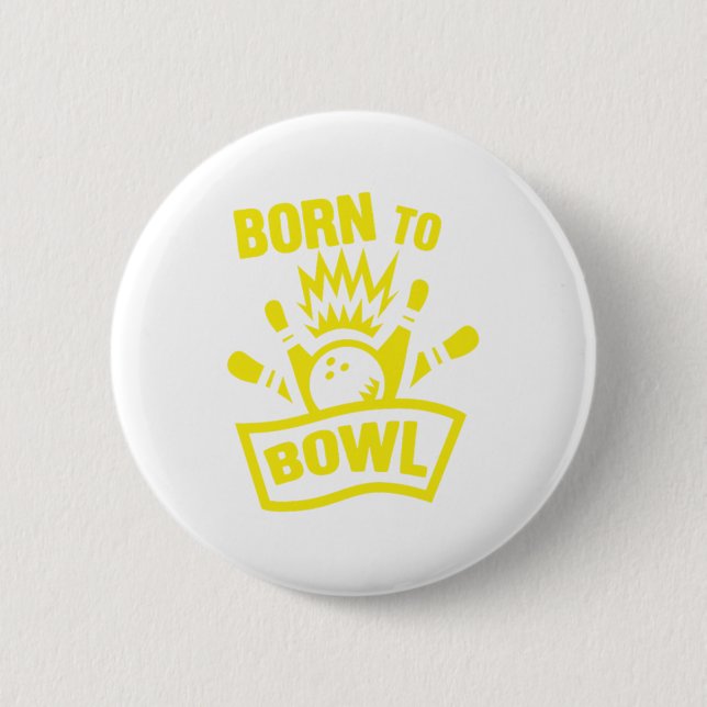 Born To Bowl Bowling Bowlers Skittles Sport Gift 2 Inch Round Button (Front)