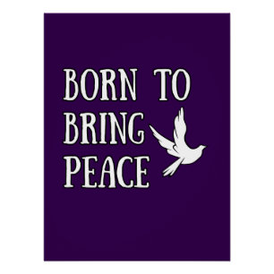 Born to Bring Peace Dove Illustration Poster