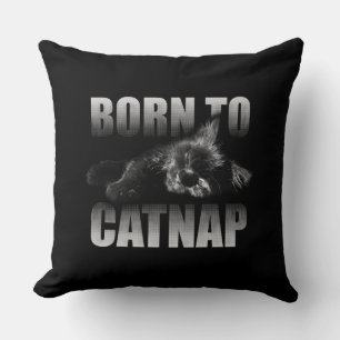 BORN TO CATNAP THROW PILLOW
