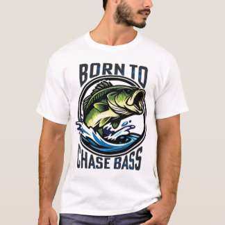 Born to Chase Bass fishermans T-Shirt