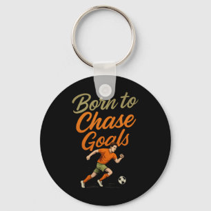 Born To Chase Goals Soccer Fan Graphic Art Keychain