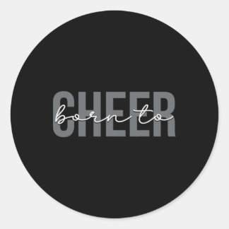 Born To Cheer Cheerleading Cheerleader Classic Round Sticker